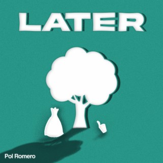 LATER lyrics | Boomplay Music