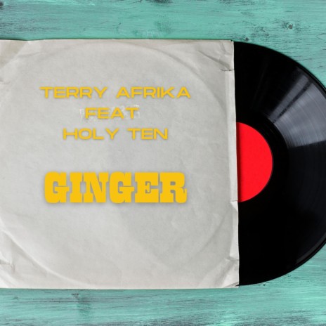 Ginger (feat. Holy Ten) | Boomplay Music