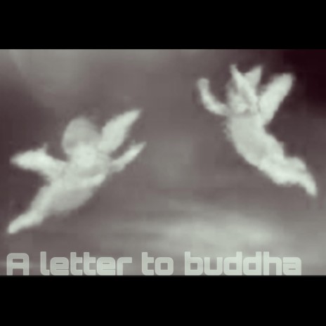 A Letter To Buddha | Boomplay Music