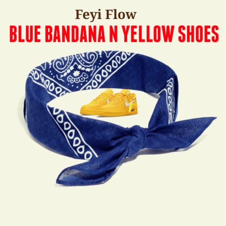 Blue bandana n yellow shoes (2022 Remastered Version) | Boomplay Music