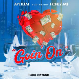 Goin' On ft. Honey Jaii lyrics | Boomplay Music