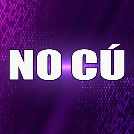 No Cú | Boomplay Music