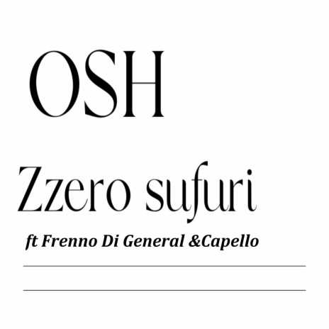 Osh ft. Frenno Di General & Capello | Boomplay Music