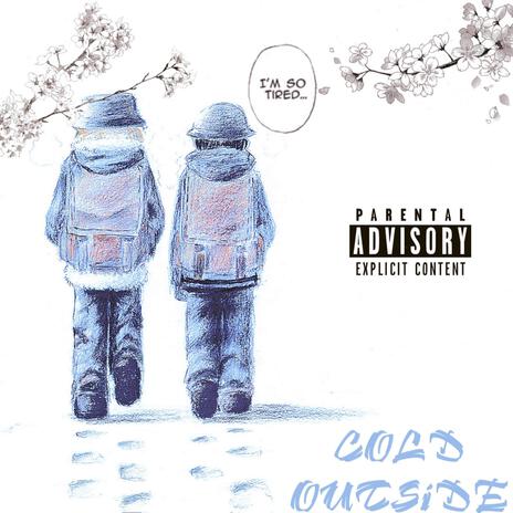 COLD OUTSiDE ft. SketchyLos