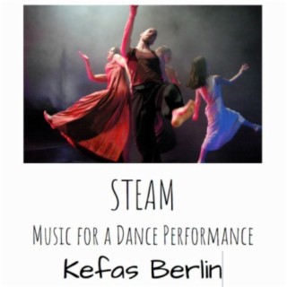 Steam - Music for a Dance Performance