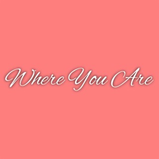 Where You Are