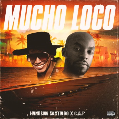 Mucho Loco ft. C.A.P | Boomplay Music