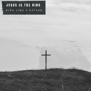 JESUS IS THE KING