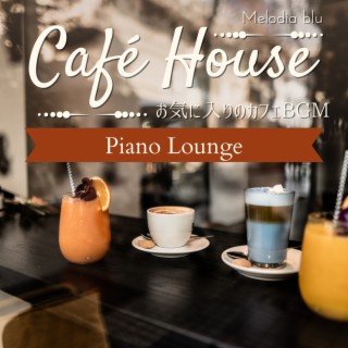 Cafe House: お気に入りのカフェbgm - Piano Lounge