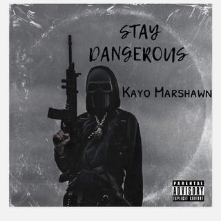 Stay Dangerous