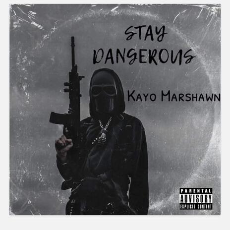 Stay Dangerous | Boomplay Music