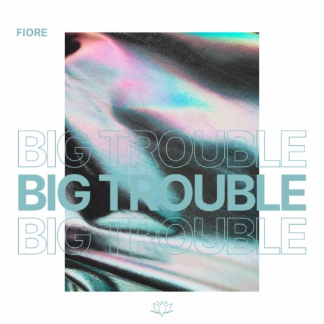 Big Trouble | Boomplay Music