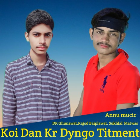 Koi Dan Kr Dyngo Titment | Boomplay Music