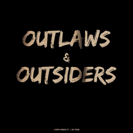 Outlaws & Outsiders ft. Cory Steel | Boomplay Music