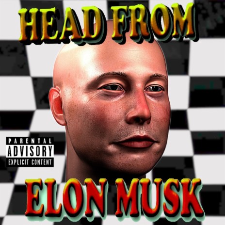 HEAD FROM ELON MUSK