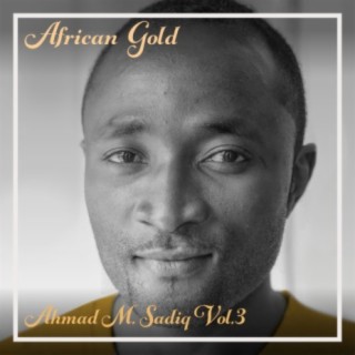 African Gold - Ahmad M. Sadiq Vol, 3