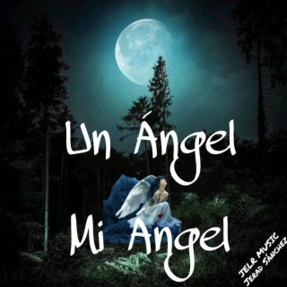 Un Ángel, Mi Ángel