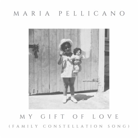My Gift of Love (Family Constellation Song)