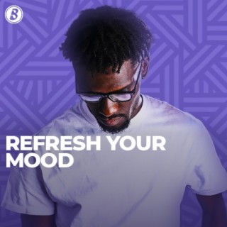 Refresh Your Mood