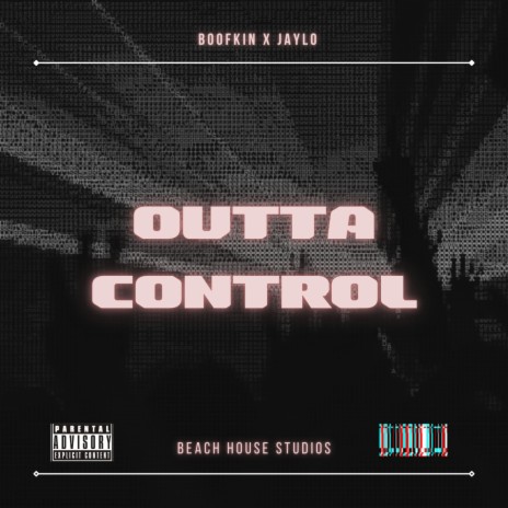 Outta Control ft. Jaylohigh | Boomplay Music