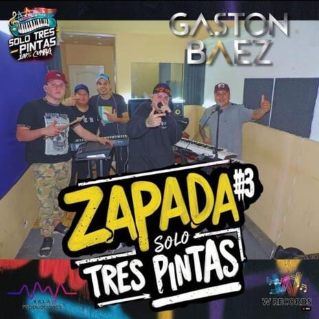 SOLO TRES PINTAS, GASTON BAEZ