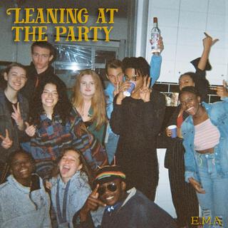 Leaning at the party lyrics | Boomplay Music