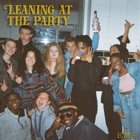 Leaning at the party | Boomplay Music