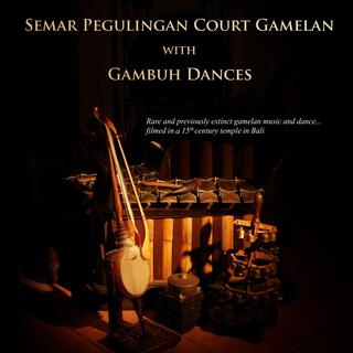 Semar Pegulingan Court Gamelan with Gambuh Dances