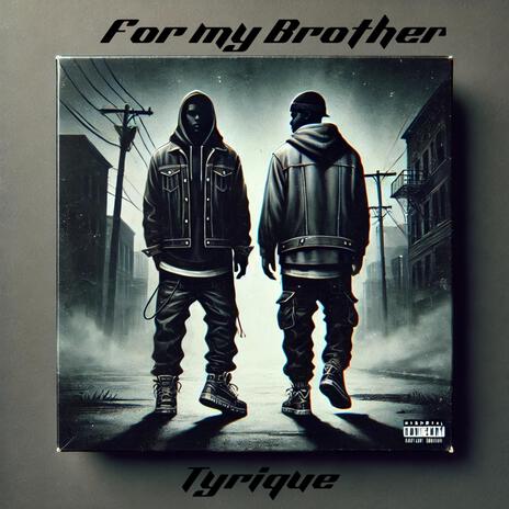 For my Brother | Boomplay Music