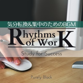 Rhythms of Work: 気分転換 & 集中のためのbgm - Study for Success