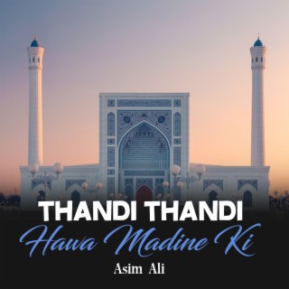 Thandi Thandi Hawa Madine Ki