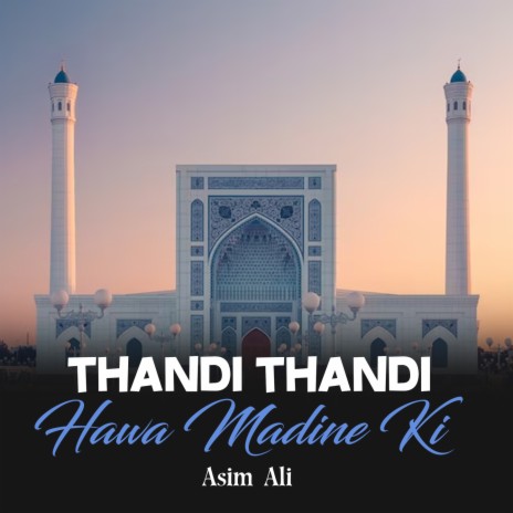 Thandi Thandi Hawa Madine Ki | Boomplay Music