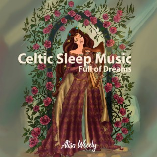Celtic Sleep Music Full of Dreams: Spirituality & Tranquility, Celtic Meditation, Healing Irish Yoga Therapy