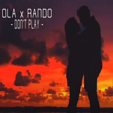 Don't play ft. Rando | Boomplay Music