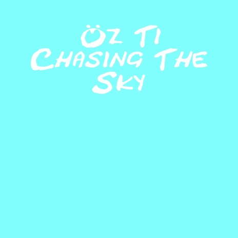 Chasing the Sky | Boomplay Music