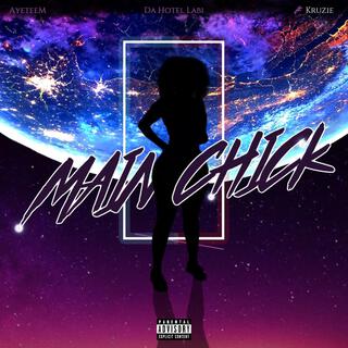 Main Chick ft. Da Hotel Labi & Kruzie lyrics | Boomplay Music