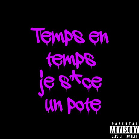 Temps en temps je suce un pote | Boomplay Music