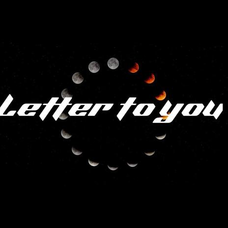 Letter to you | Boomplay Music