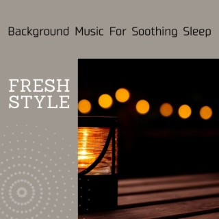 Background Music for Soothing Sleep