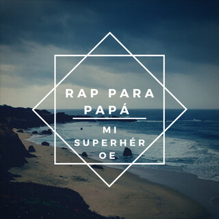 Rap Para papá - Mi Superhéroe