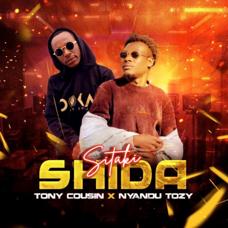 Sitaki Shida ft. Nyandu Tozy | Boomplay Music