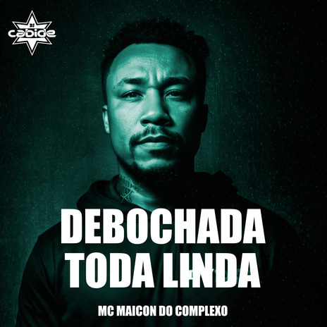 Debochada Toda Linda ft. MC Maicon do Complexo | Boomplay Music