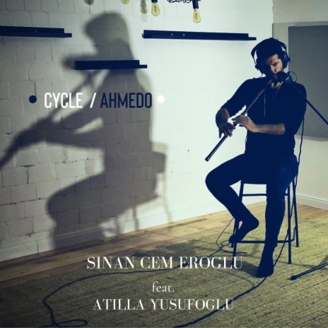 Cycle / Ahmedo ft. Atilla Yusufoglu | Boomplay Music