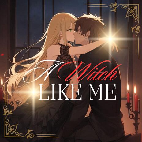 A Witch Like Me | Boomplay Music