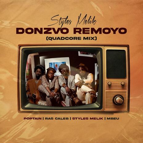 Donzvo Remoyo (QuadCore Mix) ft. Mbeu, Ras Caleb & Poptain | Boomplay Music