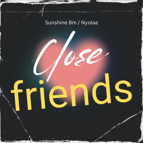 Close Friends ft. nyolaa | Boomplay Music