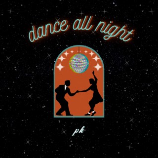 Dance All Night lyrics | Boomplay Music