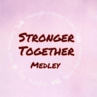 Stronger Together (3-language Medley)