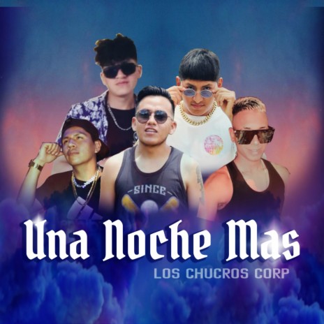 Una Noche Mas ft. Chili Five, Yhendel, Navirujoos & Jay Blazz | Boomplay Music