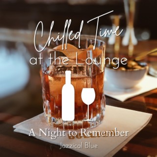 Chilled Time at the Lounge - a Night to Remember